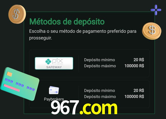 O cassino 967.com oferece uma grande variedade de métodos de pagamento